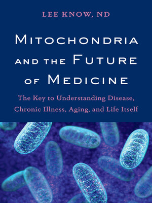 Mitochondria and the Future of Medicine - ebook
